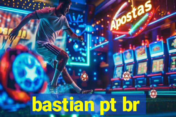 bastian pt br